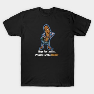 Hope For The Best Prepare For The Wurst T-Shirt